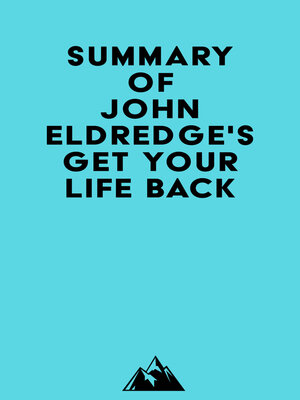 cover image of Summary of John Eldredge's Get Your Life Back